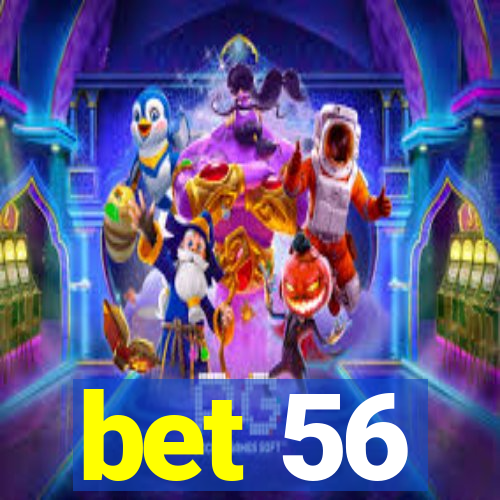 bet 56